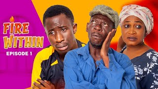 FIRE WITHIN 🔥| Episode 1 ft AGYA KOO, OTOO, CONFION, BEDIIDE, GYNEL, AKOSUA, STUNNA, UNCLE FII, MOC