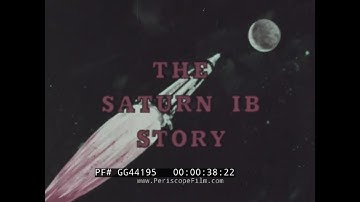 " THE SATURN 1B STORY ” 1960s NASA DOCUMENTARY   APOLLO PROGRAM  SATURN 1B ROCKET GG44195
