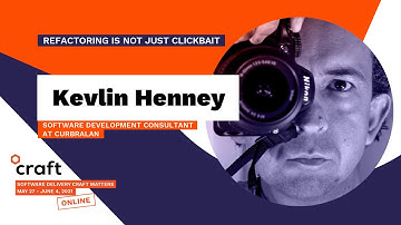 Refactoring Is Not Just Clickbait - KEVLIN HENNEY | Craft Conference 2021