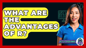 What Are The Advantages Of R? - Next LVL Programming