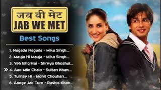 Jab We Met ❤️ Movie All Best Songs | Shahid Kapoor & Kareena Kapoor | Romantic Love Gaane