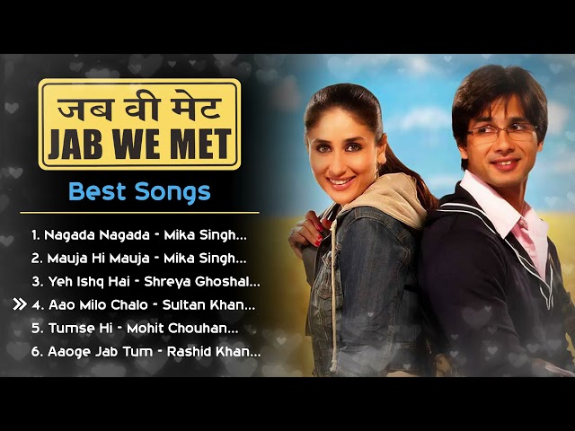 Jab We Met ❤️ Movie All Best Songs | Shahid Kapoor & Kareena Kapoor | Romantic Love Gaane class=