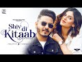 Punjabi Song 2020 | Shiv Di Kitaab (Full Video) Akshar Ft.Aliya Hamidi