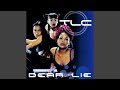 TLC - Dear Lie (Radio Edit) [Audio HQ]