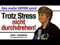 Wie Sie jetzt NICHT durchdrehen | Nicht zum Opfer werden | Anti-Ärger | Vera F. Birkenbihl #4