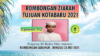 Download Lagu Eps02. Tour Ziarah - Tujuan Kotabaru 2021 || sabuhur MP3