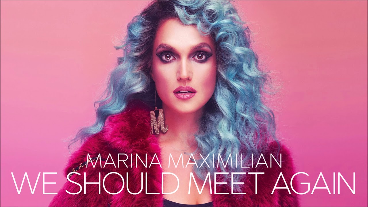 Marina Maximilian We Should Meet Again Prod By Johnny Goldstein מארינה מקסימיליאן Youtube