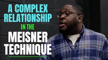 Meisner Technique Exercise |  A Complex Relationship