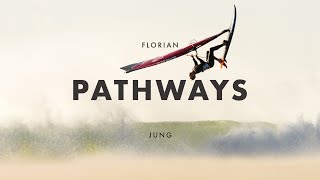 Pathways featuring Florian Jung | Windsurfing | Hydrofoiling.