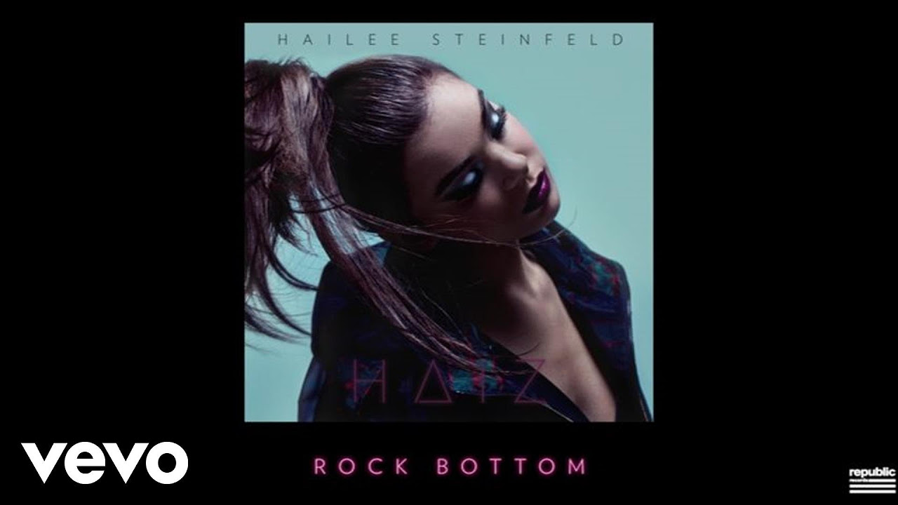 Hailee Steinfeld   Rock Bottom Official Audio