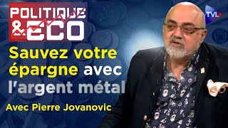 Argent métal : l'antidote au coup d'Etat monétaire  Politique & Eco n°426 avec Pierre Jovanovic