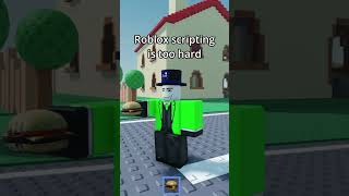 Scripting is too hard