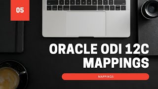 Oracle Data Integrator ODI 12c Mappings