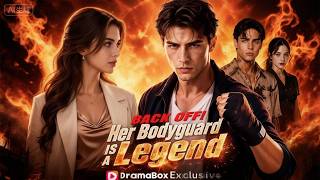 Back Off! Her Bodyguard Is A Legend! #Back Off! Her Bodyguard Is A Legend!（英语转绘漫） #drama #shortd