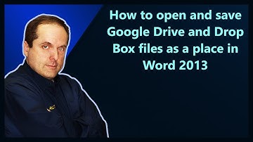 How to open and save Google Drive and Drop Box files as a place in Word 2013