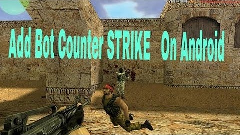 How to add bot counterstrike android