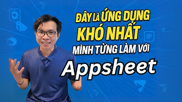 AppSheet Quản Lý Đa Nghiệp Vụ: Dự Án + Lương  + KPI + CRM + Khách hàng | Thách Thức & Giải Pháp