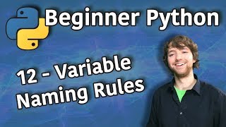 Beginner Python Tutorial 12 - Variable Naming Rules