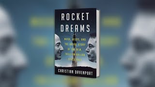 'Rocket Dreams: Musk, Bezos, and the Inside Story of the New, Trillion-Dollar Space Race'
