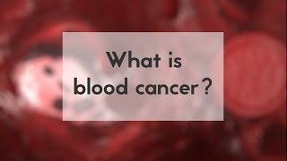 What is blood cancer?