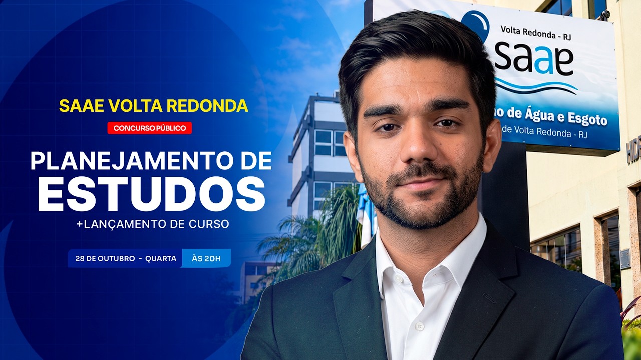 CONCURSO SAAE VOLTA REDONDA/RJ: PLANEJAMENTO DE ESTUDOS + LANÇAMENTO DO CURSO