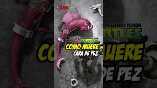 La Muerte De Cara De Pez En Las Tortugas Ninja
