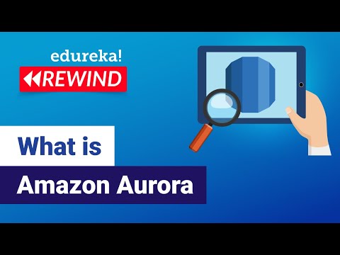 What is Amazon Aurora | Amazon Aurora Tutorial | AWS Database Services | Edureka | AWS Rewind - 6