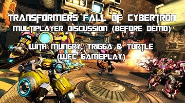 Transformers Fall of Cybertron - Multiplayer Discussion w/ Trigga and Turtle (WFC Gameplay Escalation)