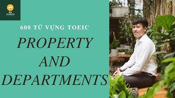 HỌC 600 TỪ VỰNG TOEIC | LESSON 26: PROPERTY AND DEPARTMENTS