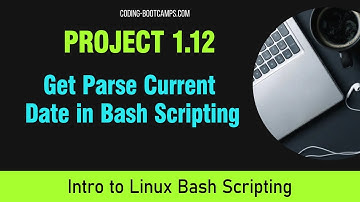 Bash Scripting:  Session project 1.12 -  Get Parse Current Date
