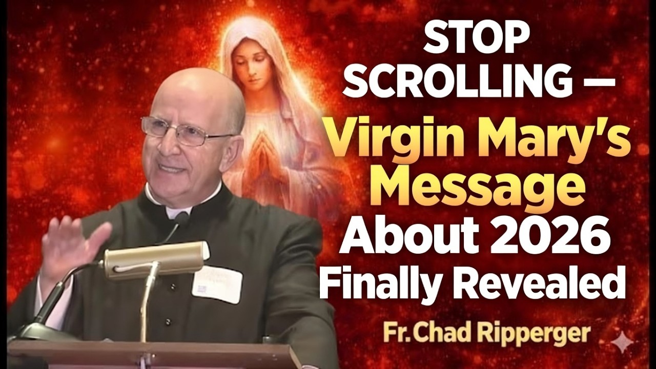 STOP SCROLLING — Virgin Mary’s Message About 2026 Finally Revealed | Fr. Chad Ripperger