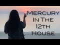 MERCURY IN THE 12TH HOUSE | AWAKENING THE UNCONSCIOUS MIND!