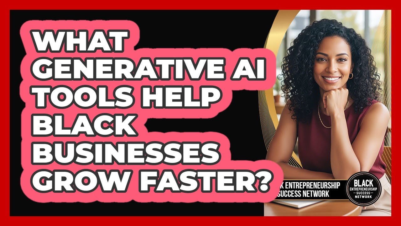 What Generative AI Tools Help Black Businesses Grow Faster? - Black ...