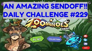 A PHENOMENAL SENDOFF!!! - Zoominoes Daily Challenge #229