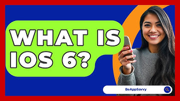What Is iOS 6? - Be App Savvy