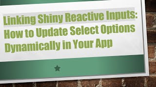 Linking Shiny Reactive Inputs How To Update Select Options Dynamically In Your App