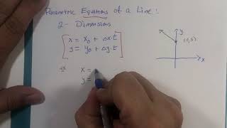 Parametric Equations of the Line:  2-Dimensional