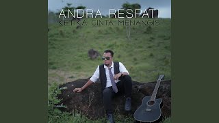 Video thumbnail of "Andra Respati - Ketika Cinta Menangis"