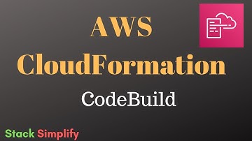 AWS CloudFormation Simplified - CodeBuild CloudFormation Introduction