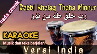 Karaoke Robbi Kholaq Thoha Minnur Versi India || Nada Cewek By Syika nawa