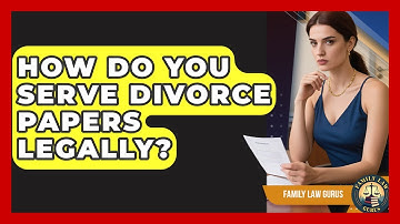How Do You Serve Divorce Papers Legally? - Family Law Gurus