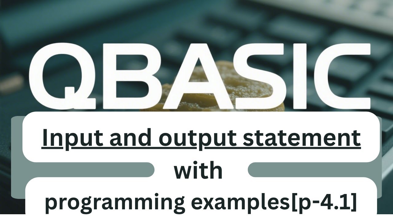 Input and Output Statements in QBASIC | SEE Computer Science [p-4.1 ...