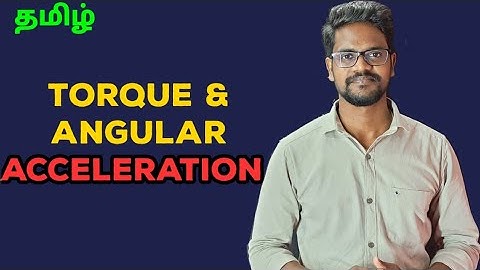 Torque and Angular Acceleration|Physics 11|Tamil|Muruga MP