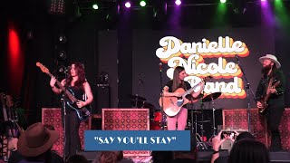 Danielle Nicole Band ft. Katy Guillen &amp; Stephanie Williams - &quot;Say You&#39;ll Stay&quot; -   11/23/22