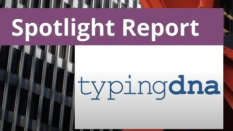 Spotlight on TypingDNA