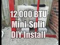 12,000 BTU Mini-split DIY Install - Part 3