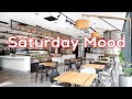 Saturday Mood~ Afternoon Lounge Music - Relaxing Music for Work &amp; Study