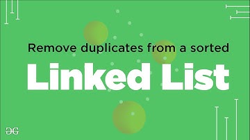 Remove duplicates from a sorted Linked List | GeeksforGeeks