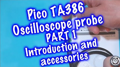 Pico TA386 Oscilloscope probe PART 1 - An introduction and accessories