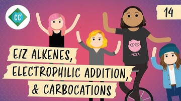 E/Z Alkenes, Electrophilic Addition, & Carbocations: Crash Course Organic Chemistry #14